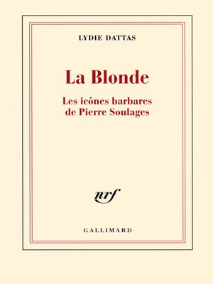 cover image of La Blonde. Les icônes barbares de Pierre Soulages